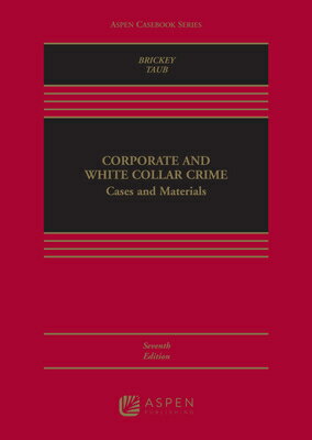 Corporate and White Collar Crime: Cases and Materials [Connected Ebook] CORPORATE & WHITE COLLAR CRIME （Aspen Casebook） [ Kathleen F. Brickey ]