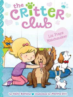 Liz Plays Matchmaker CRITTER CLUB #31 LIZ PLAYS MAT （Critter Club） 