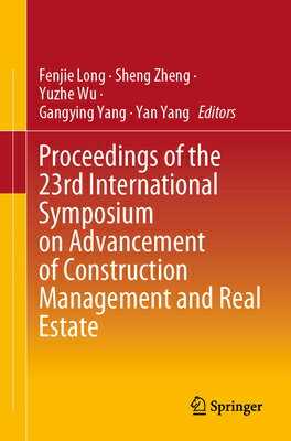 Proceedings of the 23rd International Symposium on Advancement of Construction Management and Real E PROCEEDINGS OF THE 23RD INTL S [ Fenjie Long ]