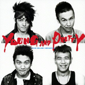 YOUNG AND PRETTY ザ ブルーハーツ