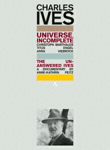 チャールズ・アイヴズ(1874-1954):『Universe, Incomplete』、ドキュメンタリー『答えのないアイヴズ』〜アメリカ音楽の先駆者