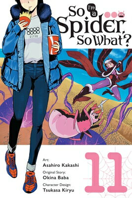 So I'm a Spider, So What?, Vol. 11 (Manga): Volume 11 SO IM A SPIDER SO WHAT VOL 11 ��So I'm a Spider, So What? (Manga)�� [ Okina Baba ]