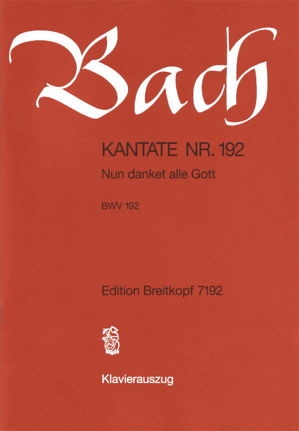 【輸入楽譜】バッハ, Johann Sebastian: カンタータ 第192番「いz、もろびとよ、神に感謝せよ」