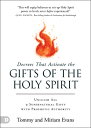 Decrees That Activate the Gifts of the Holy Spirit: Unleash All 9 Supernatural G...