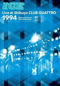 ICE Live at Shibuya CLUB QUATTRO 1994 ～25th Anniversary Official Bootleg～ [ ICE ]