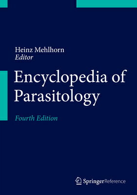 Encyclopedia of Parasitology ENCY OF PARASITOLOGY 2016/E 4/ [ Heinz Mehlhorn ]