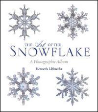 ART OF THE SNOWFLAKE,THE(H) [ KENNETH GEORGE LIBBR ...