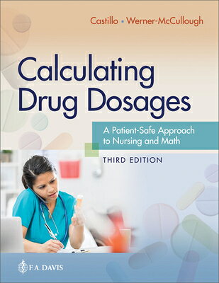 Calculating Drug Dosages: A Patient-Safe Approach to Nursing and Math CALCULATING DRUG DOSAGES 3/E 