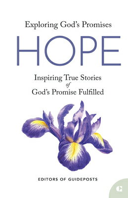 Hope: Inspiring True Stories of God's Promise Fulfilled HOPE （Exploring God's Promises） [ Guideposts ]
