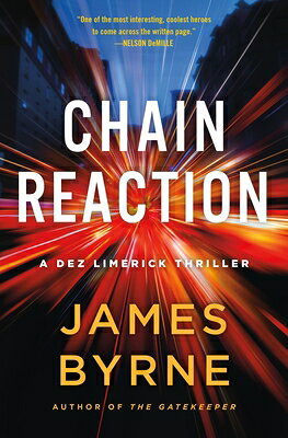Chain Reaction: A Dez Limerick Thriller CHAIN REACTION （Dez Limerick Novel） 