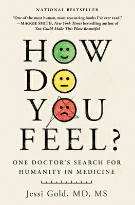 How Do You Feel?: One Doctor's Search for Humanity in Medicine HOW DO YOU FEEL [ Jessi Gold ]