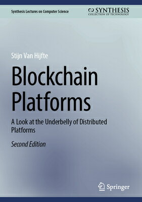 楽天楽天ブックスBlockchain Platforms: A Look at the Underbelly of Distributed Platforms BLOCKCHAIN PLATFORMS SECOND 20 （Synthesis Lectures on Computer Science） [ Stijn Van Hijfte ]