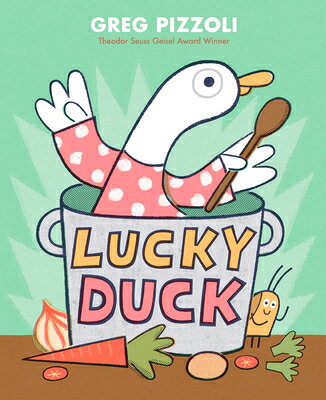 Lucky Duck LUCKY DUCK [ Greg Pizzoli ]