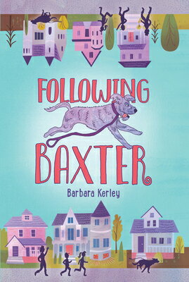 Following Baxter FOLLOWING BAXTER [ Barbara Kerley ]