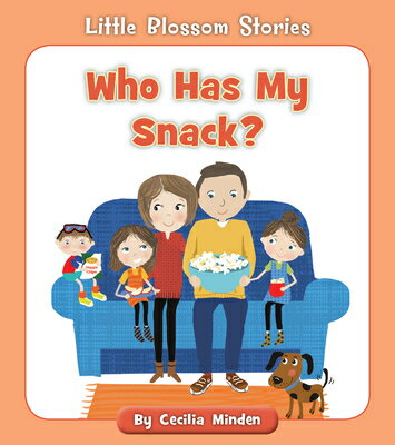 Who Has My Snack? WHO HAS MY SNACK （Little Blossom Stories） [ Cecilia Minden ]