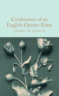 Confessions of an English Opium-Eater CONFESSIONS OF AN ENGLISH OPIU [ Thomas de Quincey ]