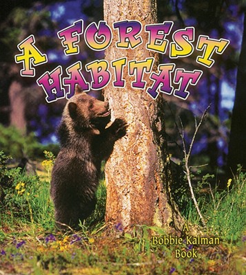 A Forest Habitat FOREST HABITAT （Introducing Habitats） 