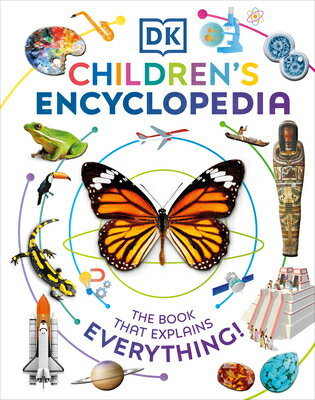 DK Children 039 s Encyclopedia: The Book That Explains Everything DK CHILDRENS ENCY Dk