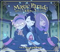 『リトルウィッチアカデミア 魔法仕掛けのパレード』主題歌::Magic Parade