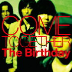 COME TOGETHER [ The Birthday ]