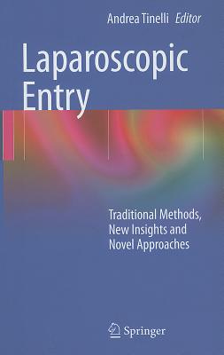 Laparoscopic Entry: Traditional Methods, New Ins