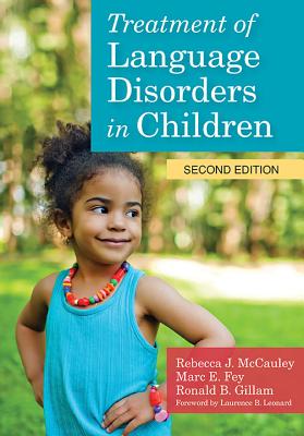 Treatment of Language Disorders in Children With DVD TREATMENT OF LANGUAGE DISORDER （CLI） Rebecca J. McCauley