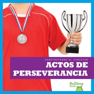 Actos de Perseverancia (Showing Perseverance) SPA-ACTOS DE PERSEVERANCIA (SH （Actos de Perseverancia (Showing Perseverance)） 