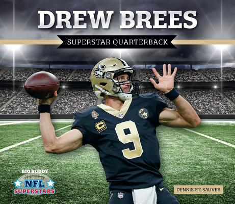 Drew Brees: Superstar Quarterback: Superstar Quarterback DREW BREES SUPERSTAR QUARTERBA （NFL Superstars） [ Dennis St Sauver ]