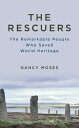 The Rescuers: The Remarkable People Who Saved World Heritage RESCUERS [ Nancy Mo...