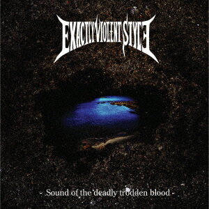 楽天楽天ブックスSound of the deadly trodden blood [ EXACTLY VIOLENT STYLE ]