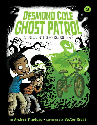 Ghosts Don't Ride Bikes, Do They? GHOSTS DONT RIDE BIKES DO THEY （Desmond Cole Ghost Patrol） 