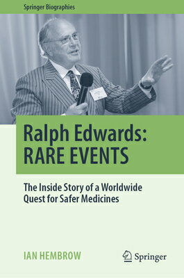 Ralph Edwards: Rare Events: The Inside Story of a Worldwide Quest for Safer Medicines RALPH EDWARDS RARE EVENTS 2023 （Springer Biographies） [ Ian Hembrow ]