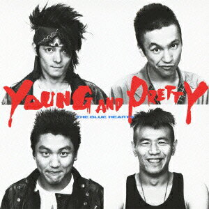 YOUNG AND PRETT ザ ブルーハーツ