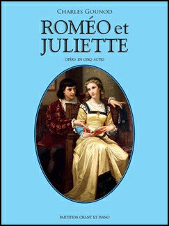 【輸入楽譜】グノー, Charles Francois: オペラ「ロメオとジュリエット」(仏語)(2013年版)