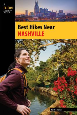 Best Hikes Near Nashville BEST HIKES NEAR NASHVILLE （Falcon Guides Best Hikes Near） [ Keith Stelter ]