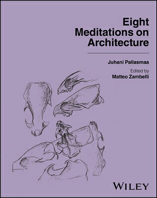 Eight Meditations on Architecture 8 MEDITATIONS ON ARCHITECTURE 