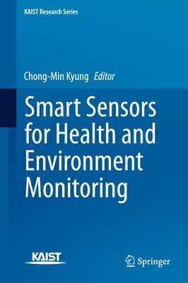 Smart Sensors for Health and Environment Monitoring SMART SENSORS FOR HEALTH & ENV （Kaist Research） [ Chong-Min Kyung ]