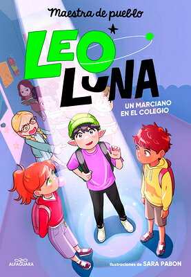 Un Marciano En El Colegio / A Martian in School SPA-MARCIANO EN EL COLEGIO / A （Leo Luna） 