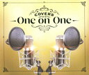 COVERS -One on One-【Blu-ray】 [ (V.A.) ]