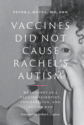 Vaccines Did Not Cause Rachel's Autism: My Journey as a Vaccine Scientist, Pediatrician, and Autism