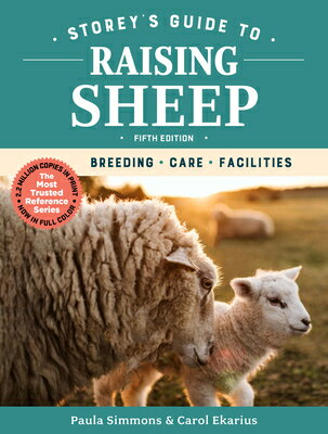 Storey's Guide to Raising Sheep, 5th Edition: Breeding, Care, Facilities STOREYS GT RAISING SHEEP 5TH / （Storey's Guide to Raising） 
