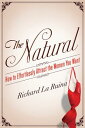 The Natural: How to Effortlessly Attract the Women You Want NATURAL Richard La Ruina