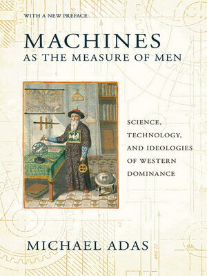 Machines as the Measure of Men: Science, Technol