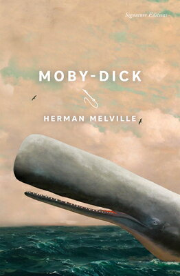 Moby-Dick MOBY-DICK （Signature Editions） [ Herman Melville ]