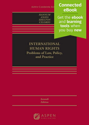 International Human Rights: Problems of Law, Policy, and Practice [Connected Ebook] INTL HUMAN RIGHTS 7/E （Aspen Casebook） [ Hurst Hannum ]