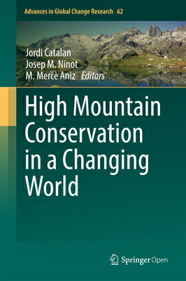 High Mountain Conservation in a Changing World HIGH MOUNTAIN CONSERVATION IN （Advances in Global Change Research） [ Jordi Catalan ]