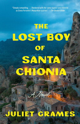 The Lost Boy of Santa Chionia LOST BOY OF SANTA CHIONIA [ Juliet Grames ]