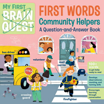 My First Brain Quest First Words: Community Helpers: A Question-And-Answer Book MY 1ST BRAIN QUEST 1ST WORDS C （Brain Quest Board Books） [ Workman Publishing ]