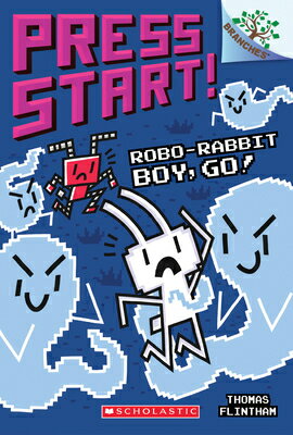 Robo-Rabbit Boy, Go!: A Branches Book (Press Start! #7): Volume 7 ROBO-RABBIT BOY GO A BRANCHES （Press Start!） 