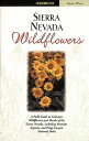 Sierra Nevada Wildflowers WILDFLOWERS SIERRA NEVADA WILD （Falcon Guides Wildflowers） [ Karen Wiese ]